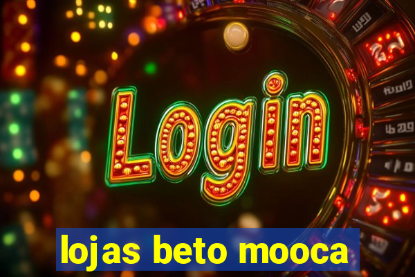 lojas beto mooca